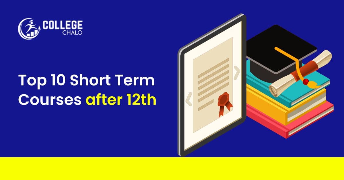 Top 10 Short Term Courses after 12th Top 10 Short Term Courses after 12th