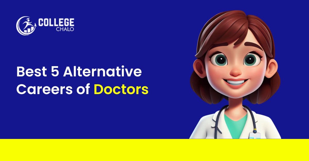 Best 5 Alternative Careers of Doctors Best 5 Alternative Careers of Doctors