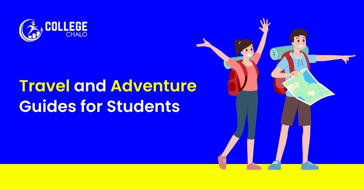 Travel and Adventure Guides for Students Travel and Adventure Guides for Students