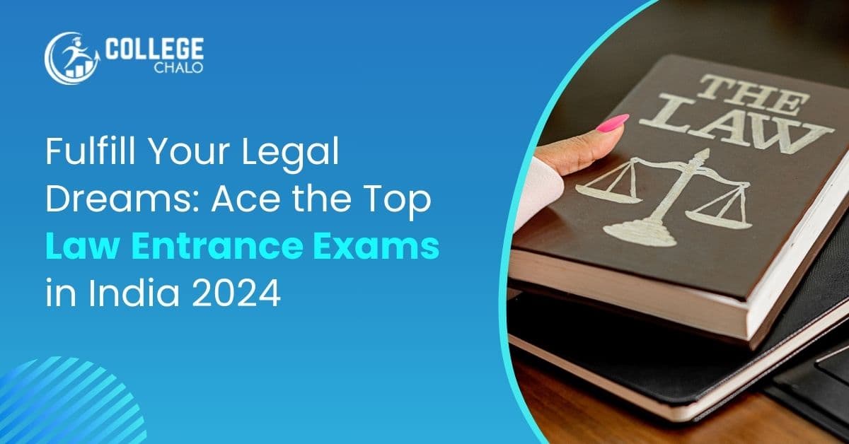 Top Law Entrance Exams in India 2024 Top Law Entrance Exams in India 2024