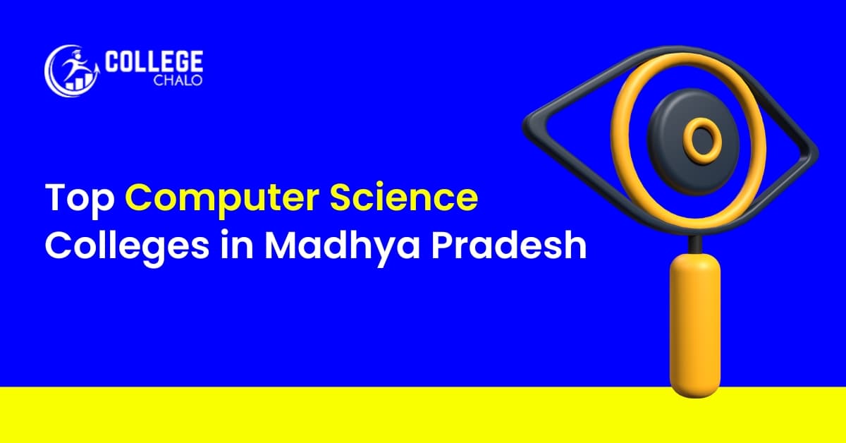 Top Computer Science Colleges in Madhya Pradesh Top Computer Science Colleges in Madhya Pradesh