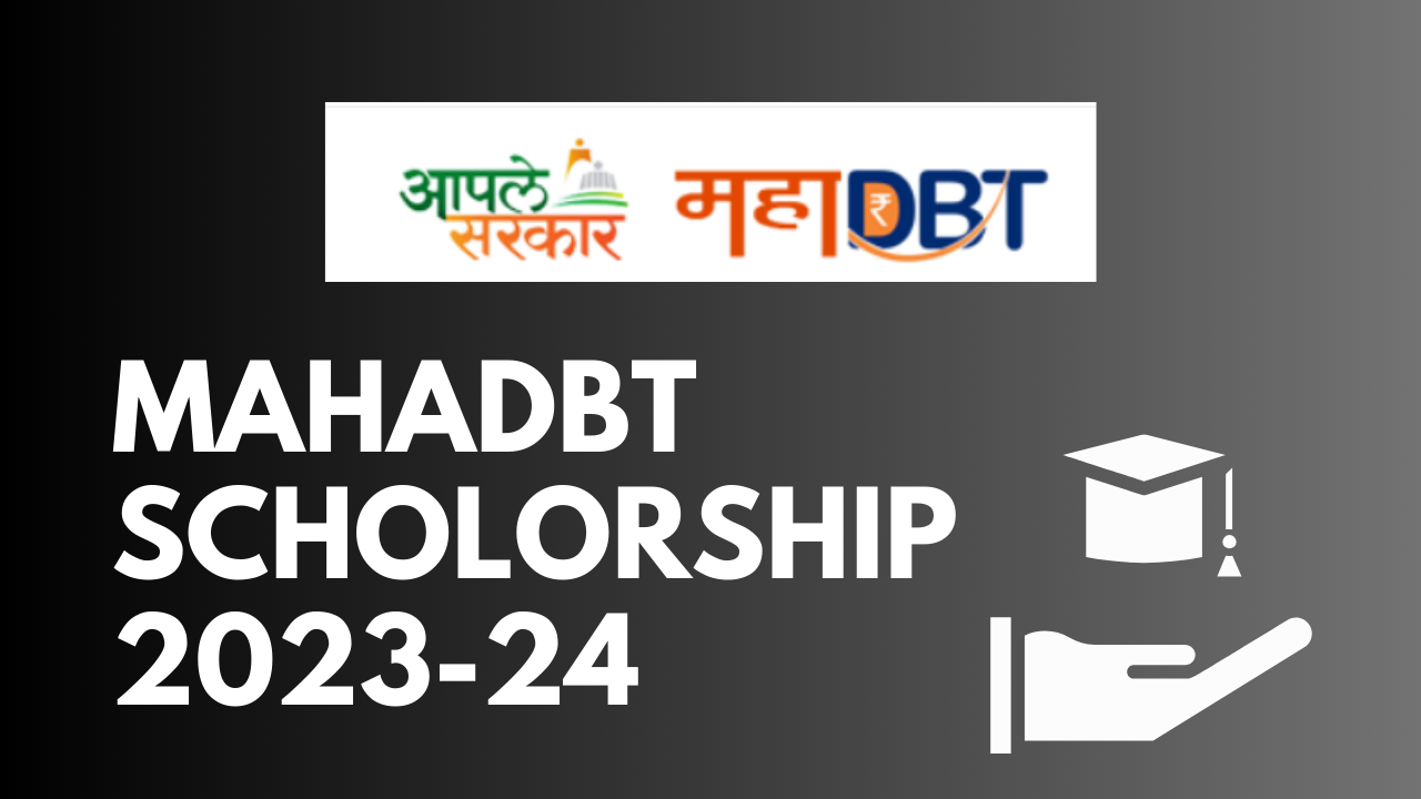 MahaDBT Scholarship 2023-24: Important Dates, Application Process, Schemes, Eligibility & Other Details MahaDBT Scholarship 2023-24: Important Dates, Application Process, Schemes, Eligibility & Other Details