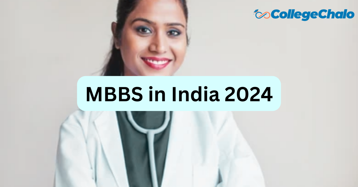 MBBS in India 2024: Admission via NEET UG, Syllabus, Top Colleges MBBS in India 2024: Admission via NEET UG, Syllabus, Top Colleges