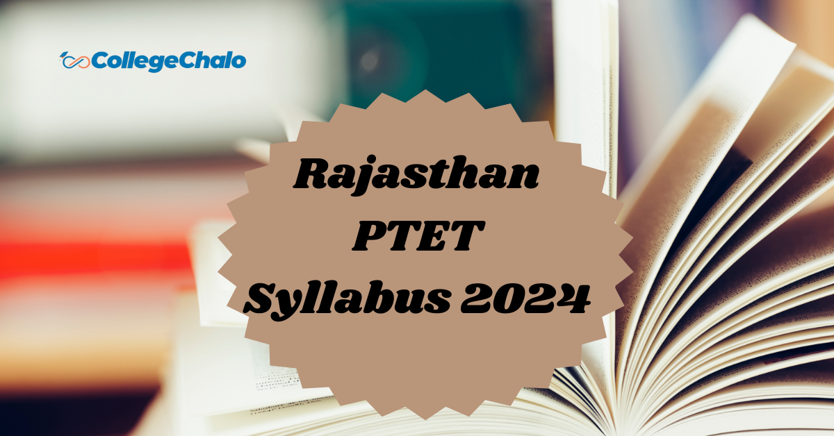 Understanding Rajasthan PTET Syllabus 2024: Subjects, Topics, and Sub-Topics Understanding Rajasthan PTET Syllabus 2024: Subjects, Topics, and Sub-Topics