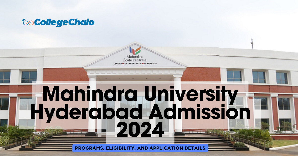 Mahindra University Hyderabad Admission 2024: Programs, Eligibility, and Application Details Mahindra University Hyderabad Admission 2024: Programs, Eligibility, and Application Details
