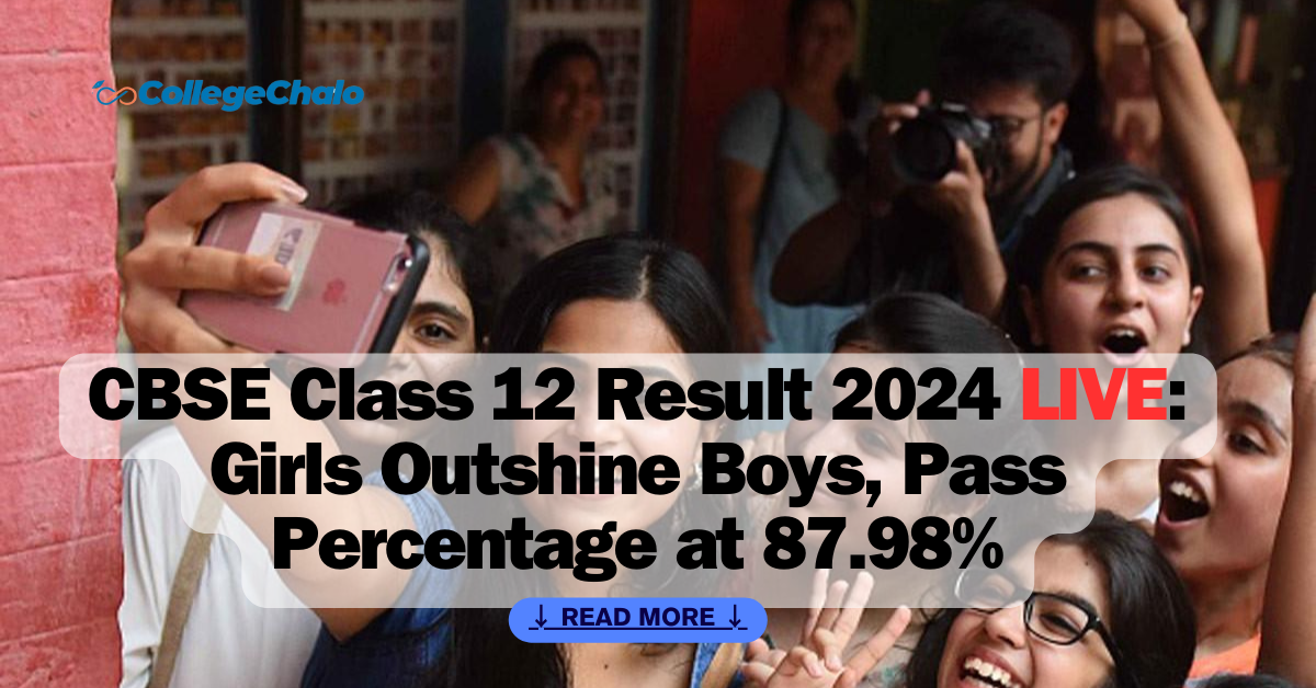 CBSE Class 12 Result 2024 LIVE: Girls Outshine Boys, Pass Percentage at 87.98% CBSE Class 12 Result 2024 LIVE: Girls Outshine Boys, Pass Percentage at 87.98%