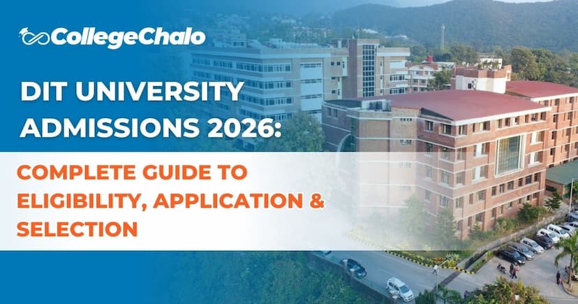 DIT University Admissions 2026: Complete Guide to Eligibility, Application & Selection DIT University Admissions 2026: Complete Guide to Eligibility, Application & Selection