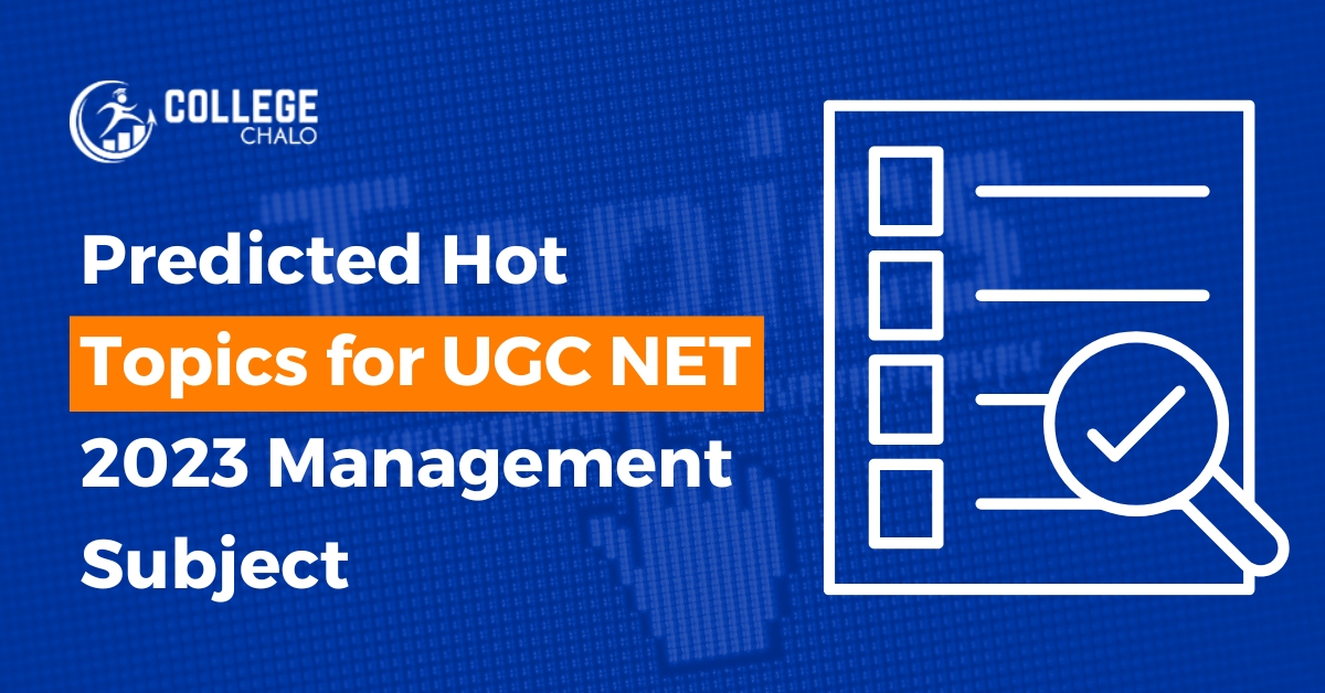 Predicted Hot Topics for UGC NET Management Subject 2023 College Chalo