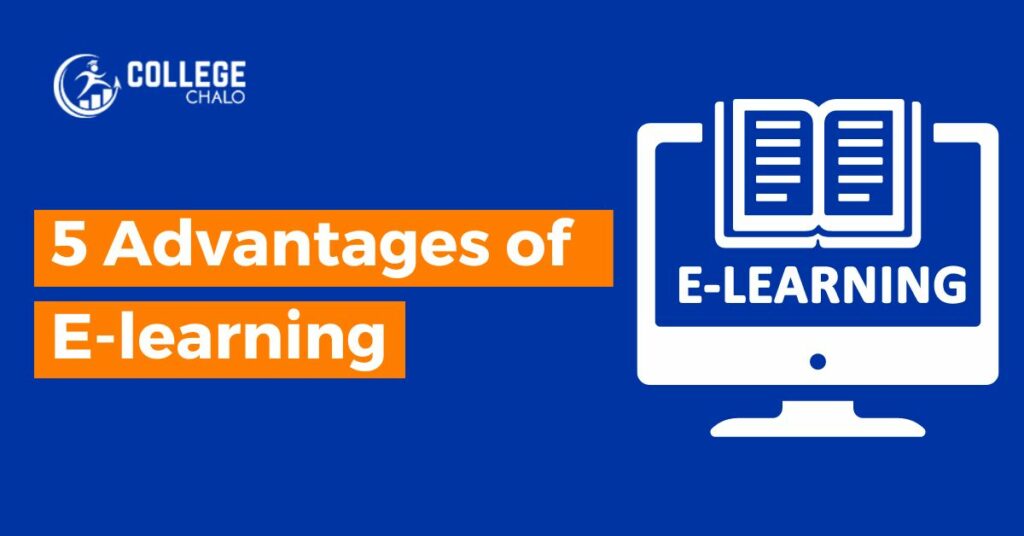 Top 5 Advantages of E-Learning - College Chalo