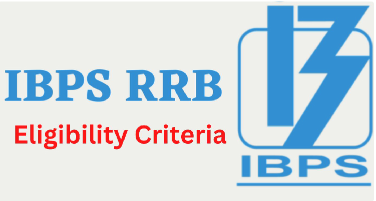 Ibps Rrb Eligibility Criteria