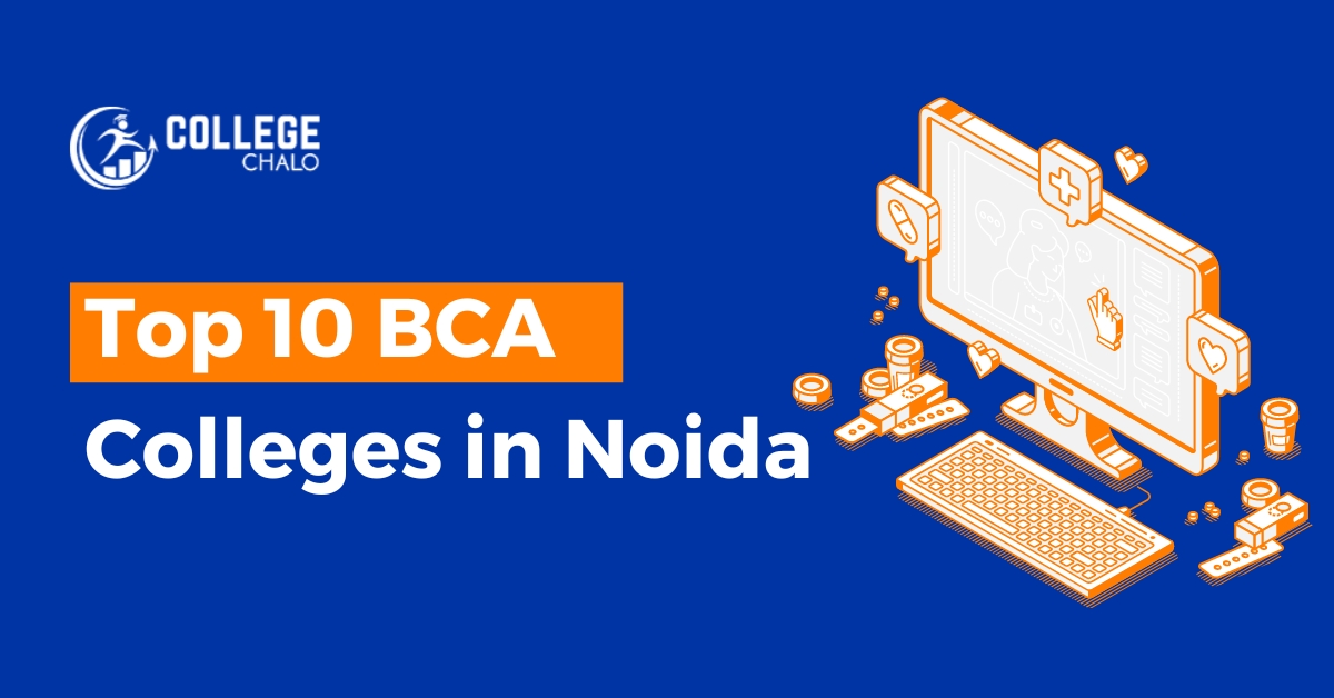 Top 10 BCA Colleges in Noida - College Chalo