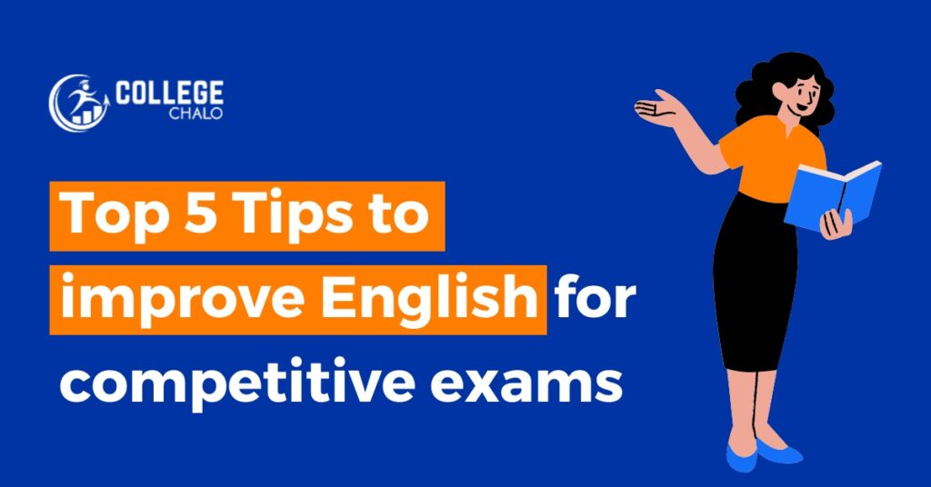 Top 5 Tips to Improve English For Competitive Exams - College Chalo