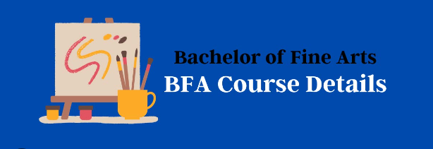 BFA (Bachelor of Fine Arts): Benefits, Career, Syllabus, and Entrance Exams