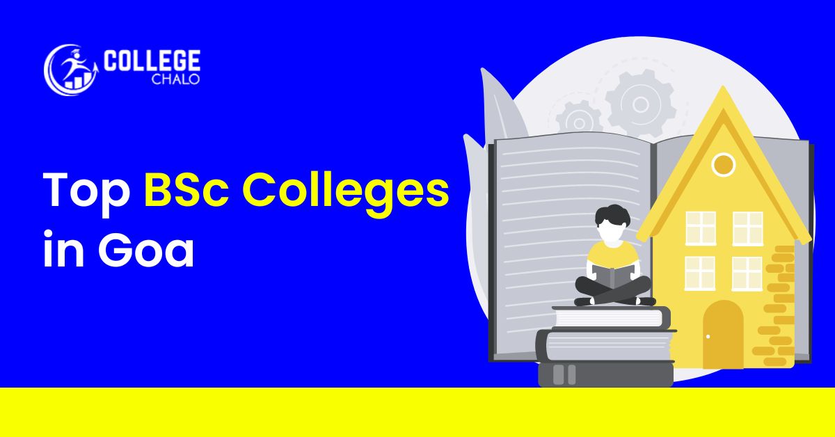 Top BSc Colleges In Goa Latest List 2023 - College Chalo