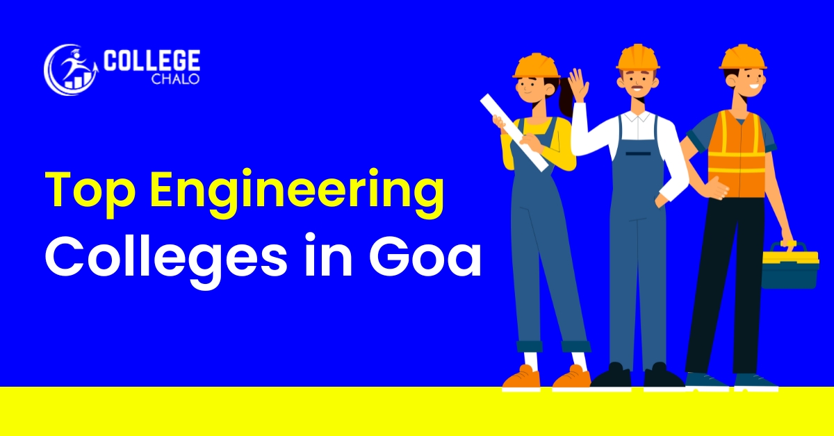 Top Engineering Colleges in Goa latest list 2023 - College Chalo