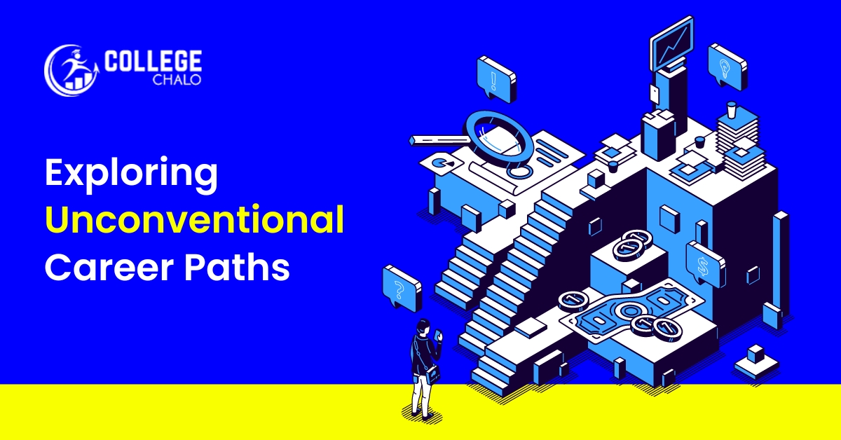 Exploring Unconventional Career Paths - College Chalo