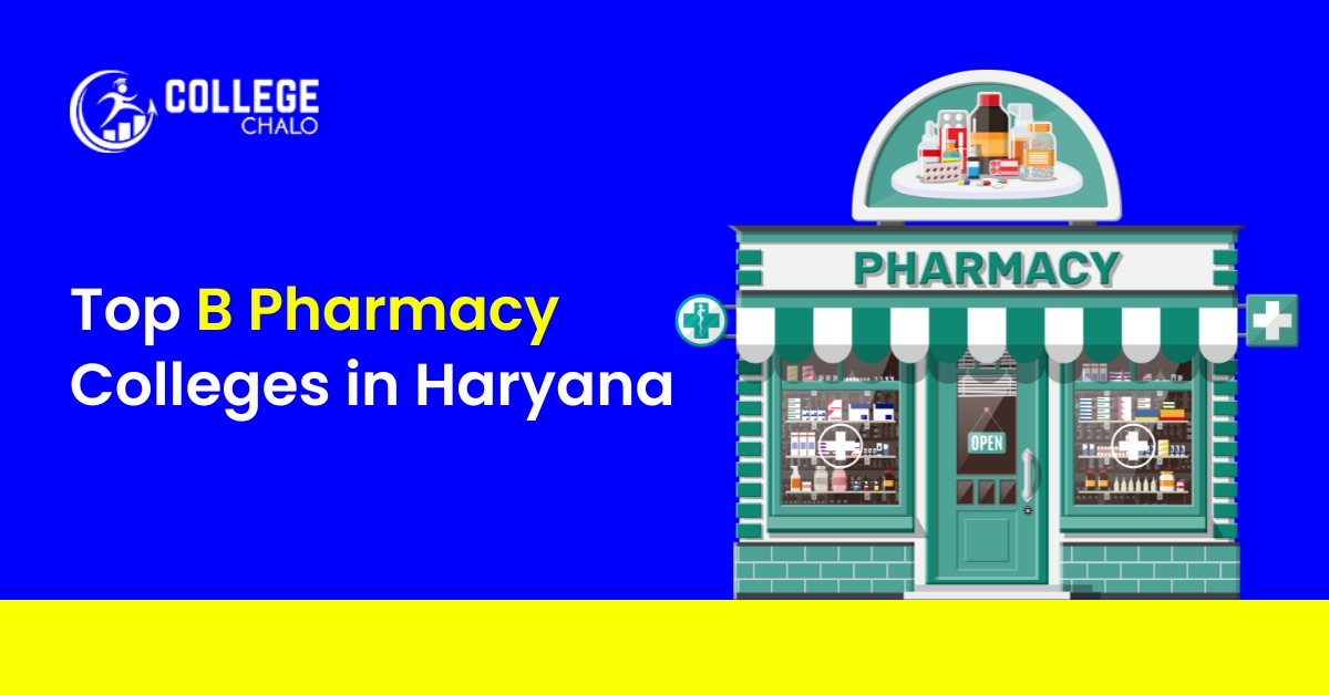 Top B Pharmacy Colleges In Haryana - College Chalo