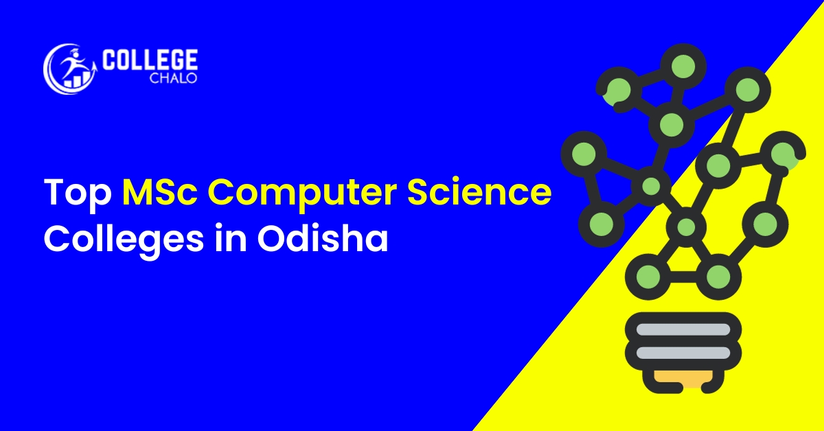 Top Msc Computer Science Colleges In Odisha College Chalo