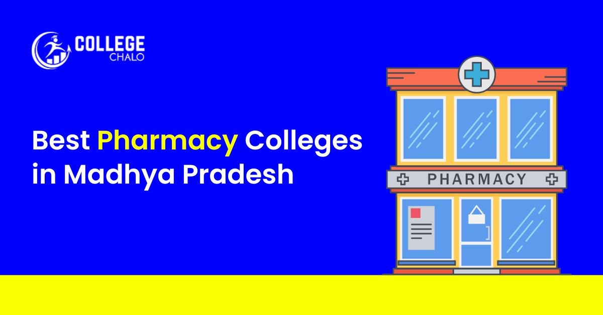 Best Pharmacy Colleges In Madhya Pradesh - College Chalo